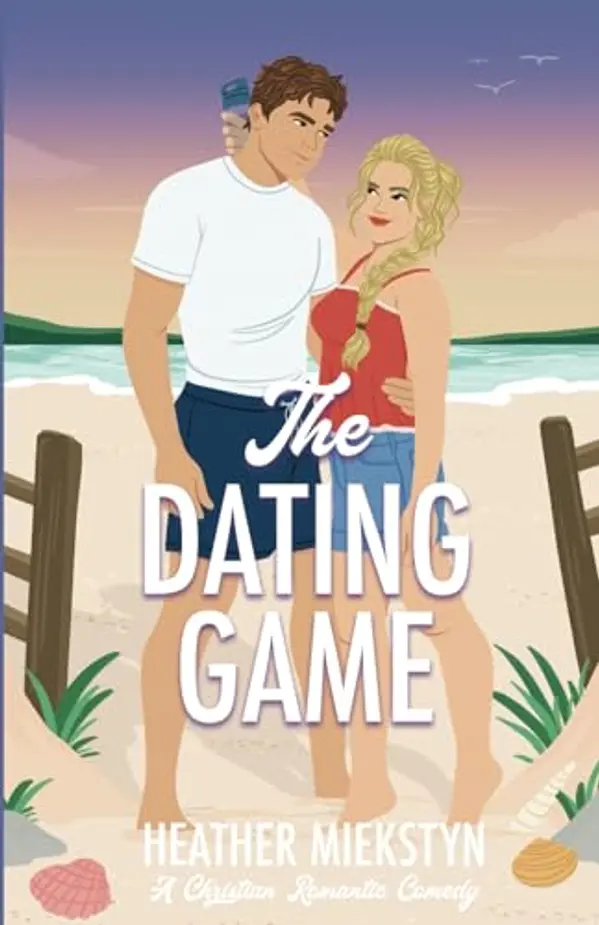 The Dating Game: A Christian Romantic Comedy by Heather Miekstyn cover