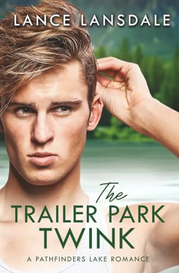 The Trailer Park Twink: An MM Forbidden Romance by Lance Lansdale cover
