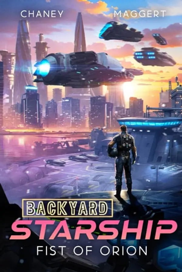 Fist of Orion (Backyard Starship) by JN Chaney, Terry Maggert cover
