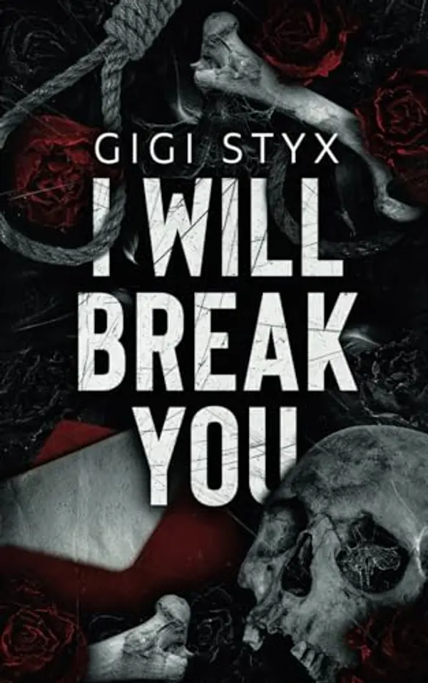 I Will Break You: A dark stalker romance (Pen Pal Duet) by Gigi Styx cover