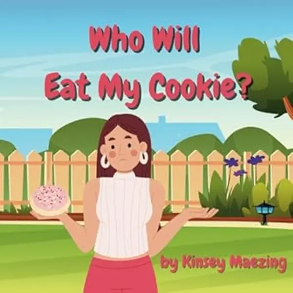 Who Will Eat My Cookie? by Kinsey Maezing cover