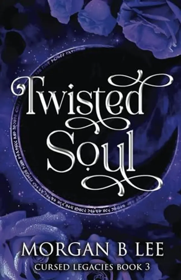 Twisted Soul: A Paranormal Reverse Harem Romance (Cursed Legacies) by Morgan B Lee cover