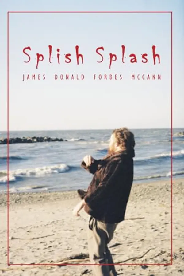Splish Splash by Mr James Donald Forbes McCann cover
