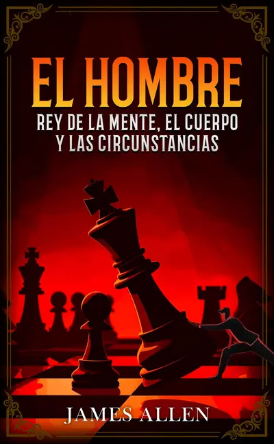 El Hombre - Rey De La Mente, El Cuerpo Y Las Circunstancias  - Colección Deluxe book cover