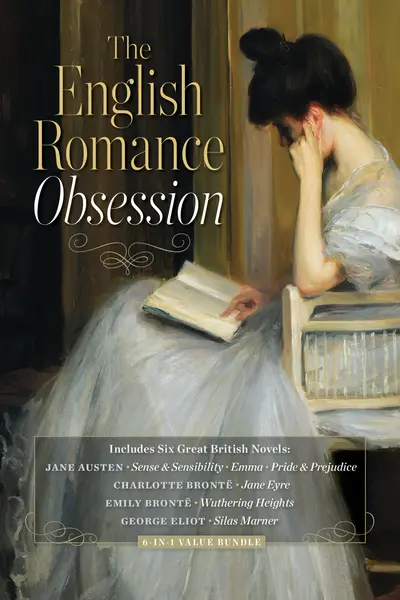 The English Romance Obsession (Includes Six Great British Novels: Sense & Sensibility, Emma, Pride & Prejudice, Jane Eyre, Wuthering Heights, Silas Marner) book cover