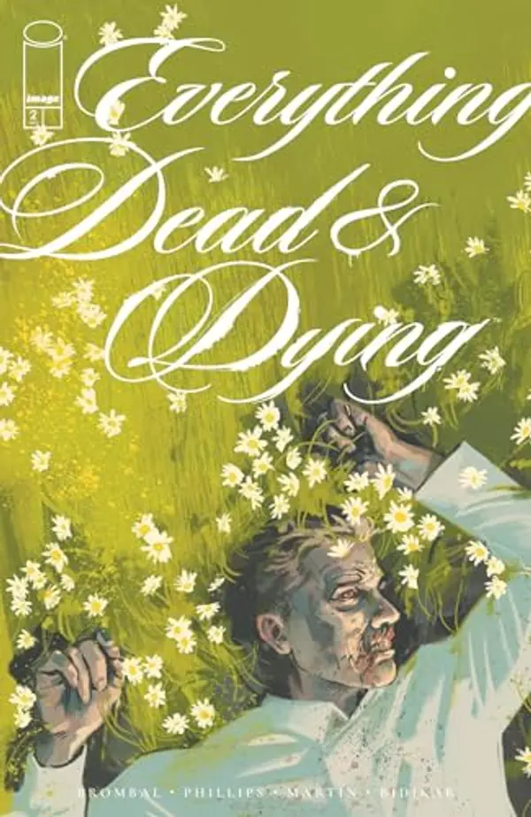 EVERYTHING DEAD & DYING #2 by Tate Brombal, Jacob Phillips cover