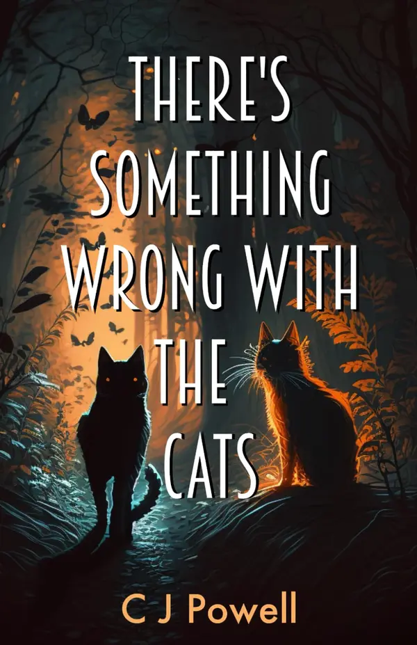 There's Something Wrong With The Cats by C J Powell cover