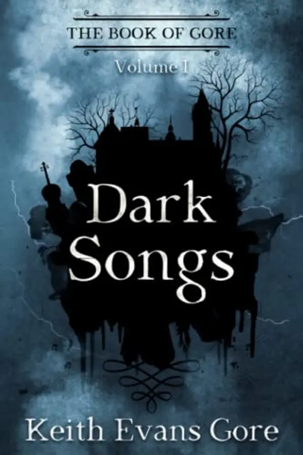 Dark Songs: A Collection by Keith Evans Gore cover