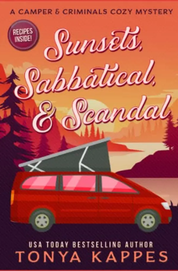Sunsets, Sabbatical and Scandal: A Camper and Criminals Cozy Mystery Series Book 10 (A Camper & Criminals Cozy Mystery Series) by Tonya Kappes cover