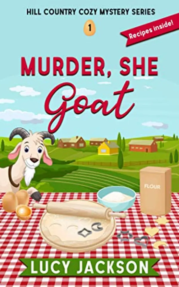 Murder, She Goat (Hill Country Cozy Mystery Series) by Lucy Jackson cover