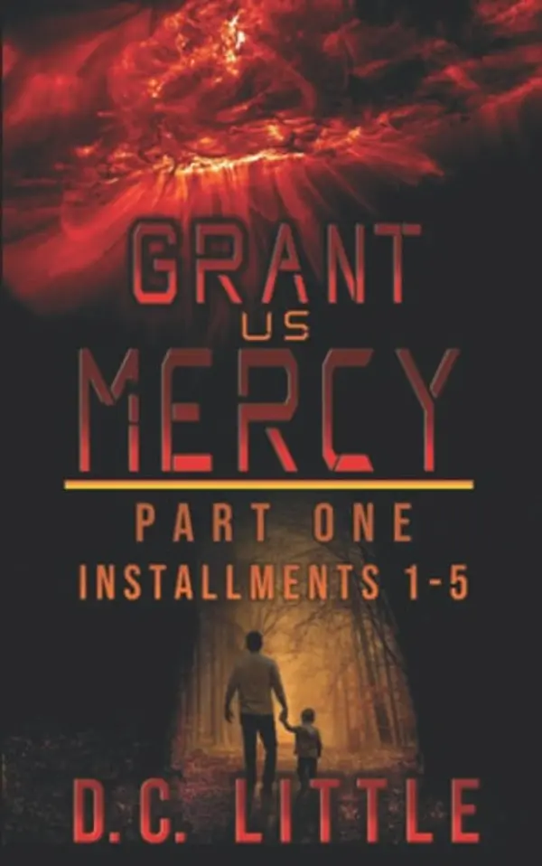 Grant Us Mercy: Part One: Installments 1 - 5 by DC Little cover