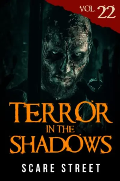 Terror in the Shadows Vol. 22: Horror Short Stories Collection with Scary Ghosts, Paranormal & Supernatural Monsters book cover