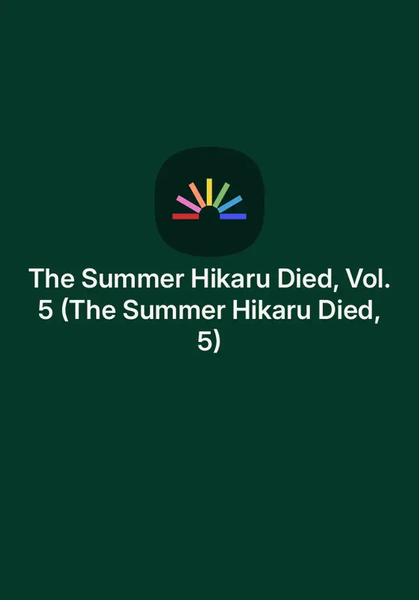 The Summer Hikaru Died, Vol. 5 (The Summer Hikaru Died, 5) by Mokumokuren cover
