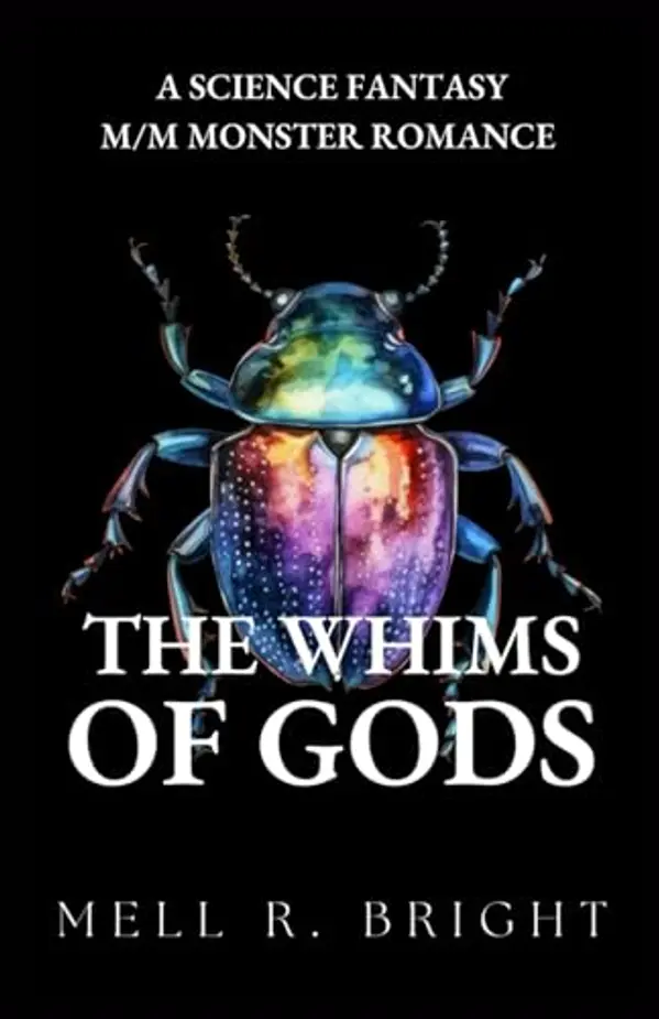 The Whims of Gods: A Science Fantasy M/M Monster Romance (Monstrous Whims) by Mell R. Bright cover