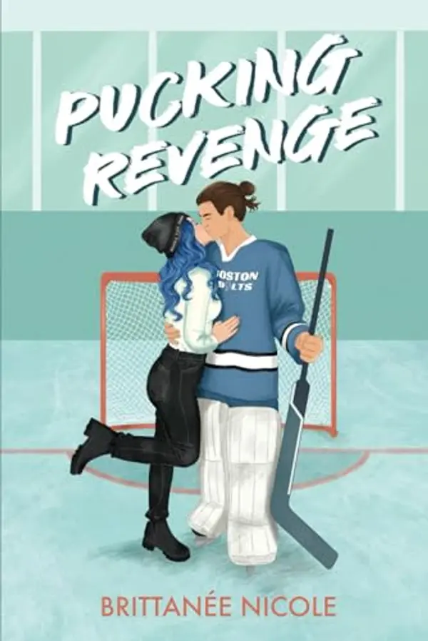 Pucking Revenge: A Fake Dating Hockey Romance (The Revenge Games) by Brittanee Nicole cover