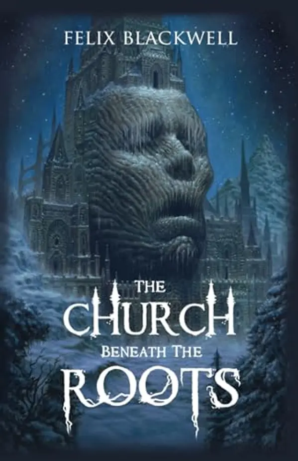 The Church Beneath the Roots by Felix Blackwell cover