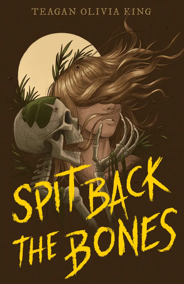 Spit Back the Bones by Teagan Olivia King cover