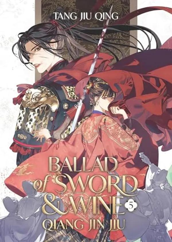 Ballad of Sword and Wine: Qiang Jin Jiu (Novel) Vol. 5 by st, Tang Jiu Qing cover
