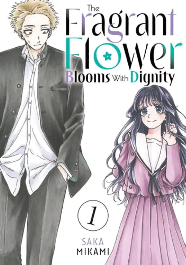 The Fragrant Flower Blooms With Dignity 1 by Saka Mikami cover