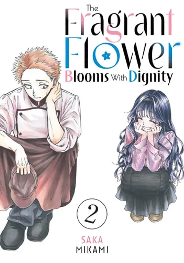 The Fragrant Flower Blooms With Dignity 2 by Saka Mikami cover