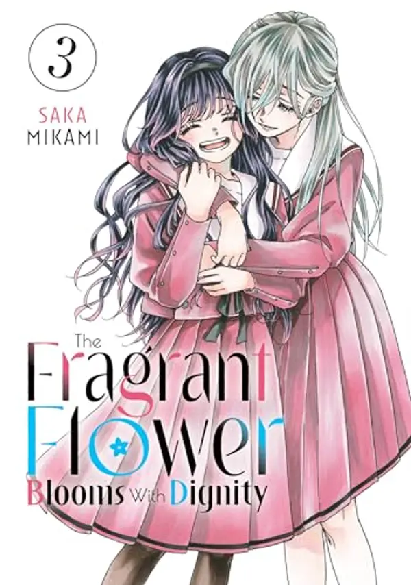 The Fragrant Flower Blooms With Dignity 3 by Saka Mikami cover