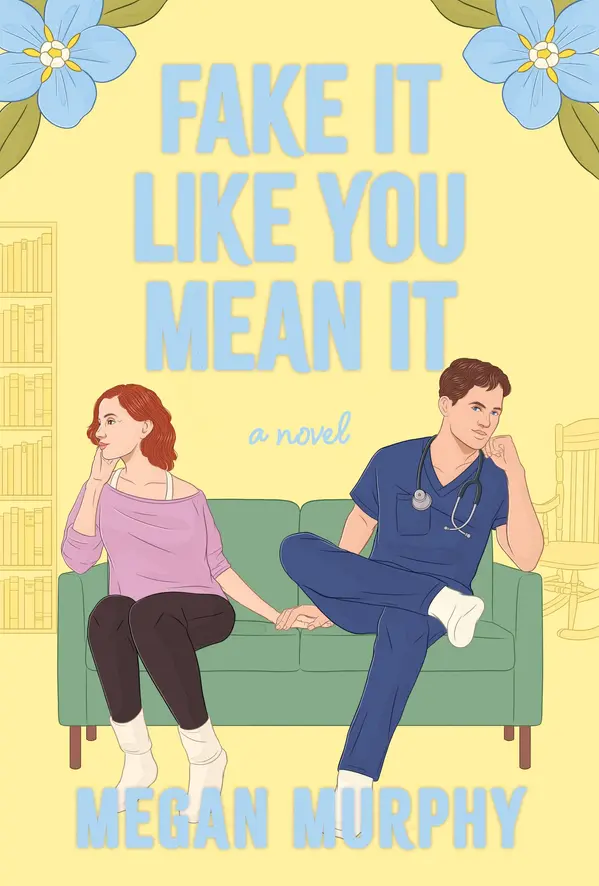 Fake It Like You Mean It: A Novel by Megan Murphy cover