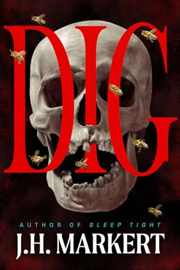 Dig: A Thriller by J. H. Markert cover