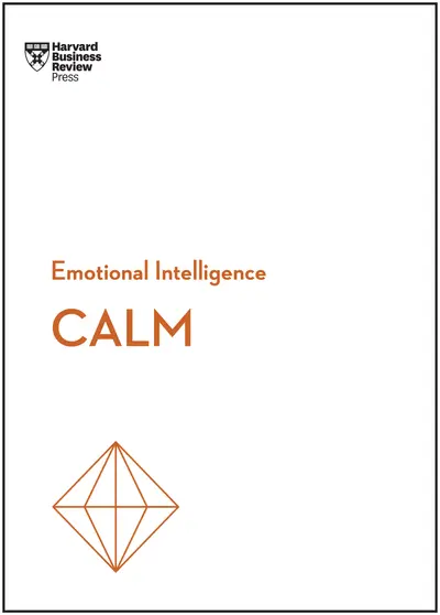 Calm (HBR Emotional Intelligence Series) book cover