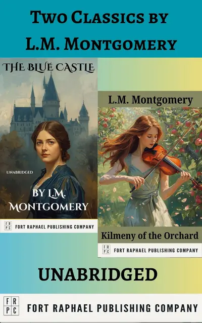 Two Classics by L.M. Montgomery - The Blue Castle and Kilmeny of the Orchard - Unabridged book cover