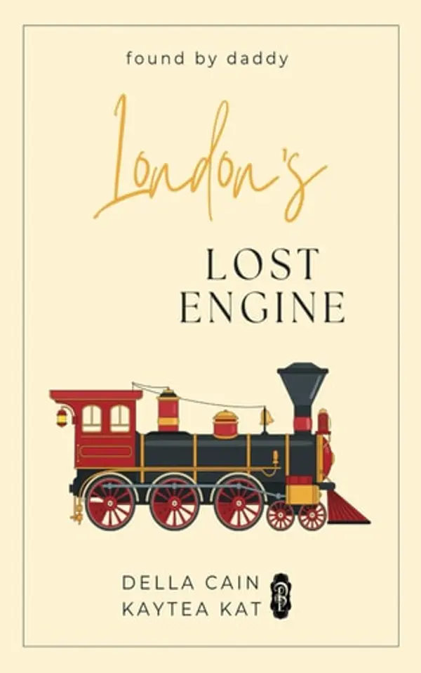 London's Lost Engine (Found by Daddy) by Della Cain, Kaytea Kat cover