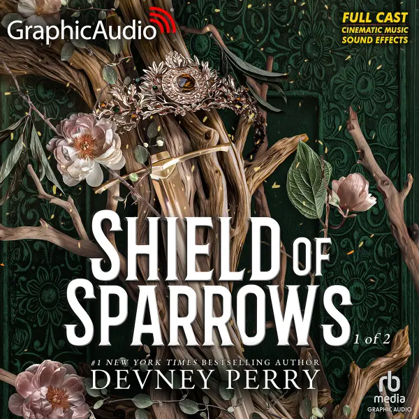 Shield of Sparrows (Part 1 of 2) [Dramatized Adaptation] by Devney Perry cover