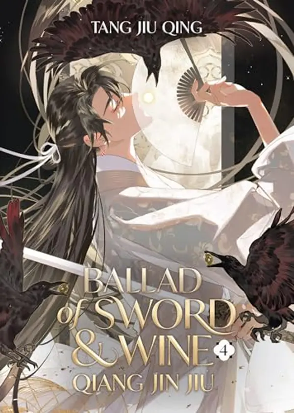 Ballad of Sword and Wine: Qiang Jin Jiu (Novel) Vol. 4 by st, Tang Jiu Qing cover