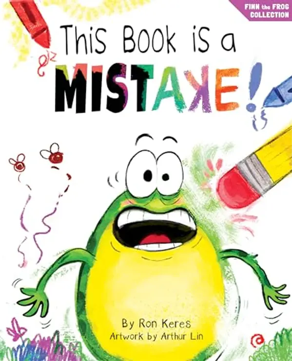 This Book Is A Mistake!: A Funny And Interactive Story For Kids (Finn the Frog Collection) by Ron Keres cover