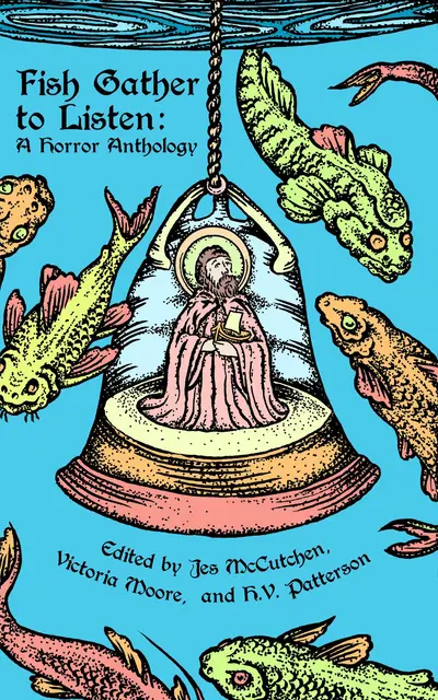 Fish Gather to Listen: A Horror Anthology book cover