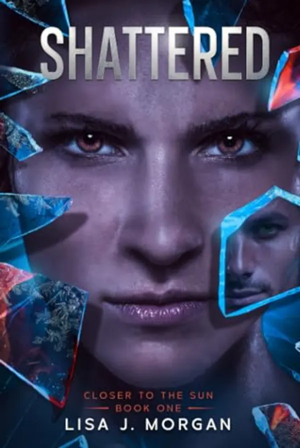 Shattered (Closer to the Sun) by Lisa J. Morgan cover