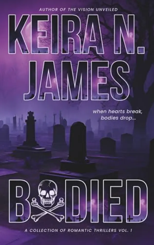 Bodied: A Collection of Romantic Thrillers-Vol. 1 by Keira N. James cover
