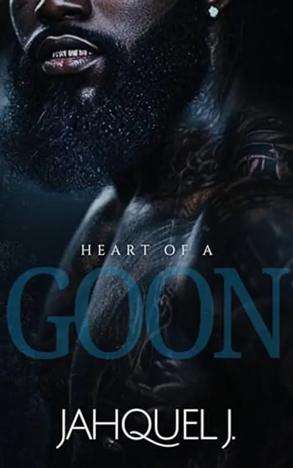 Heart Of A Goon by Jahquel J. cover