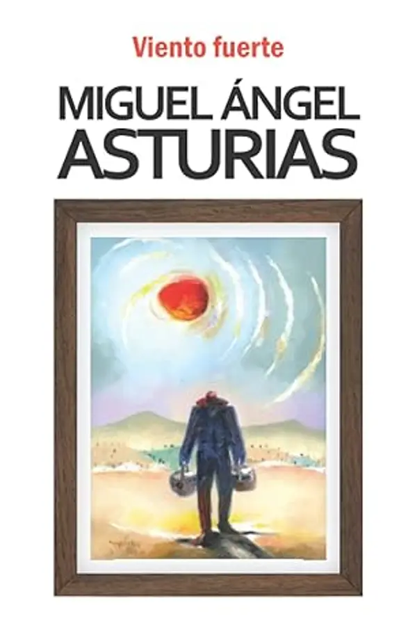 Viento fuerte (Spanish Edition) by Miguel Ángel Asturias cover