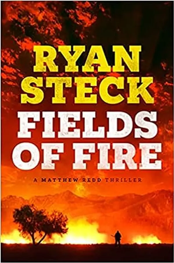 Fields of Fire (A Matthew Redd Thriller #1) by Ryan Steck cover
