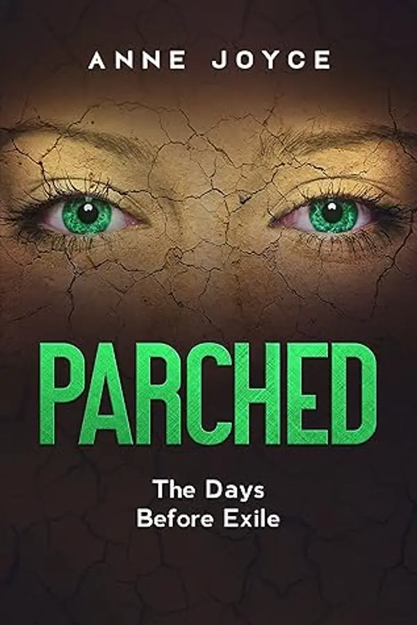 Parched: The Days Before Exile (The Wastelands #1) by Anne Rasico cover