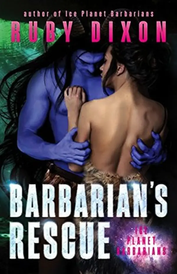 Barbarian's Rescue (Ice Planet Barbarians, #14) by Ruby Dixon cover