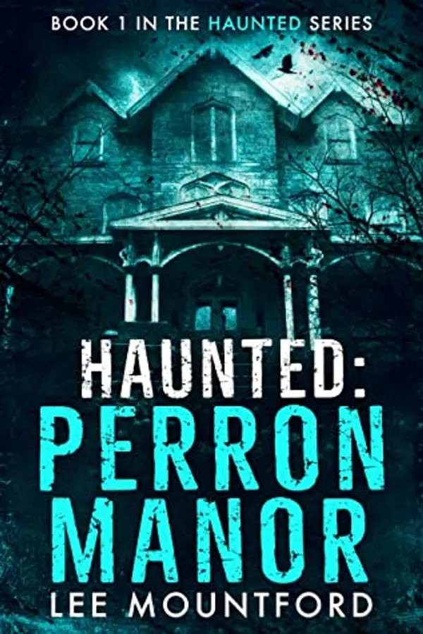 Perron Manor (Haunted, #1) by Lee Mountford cover