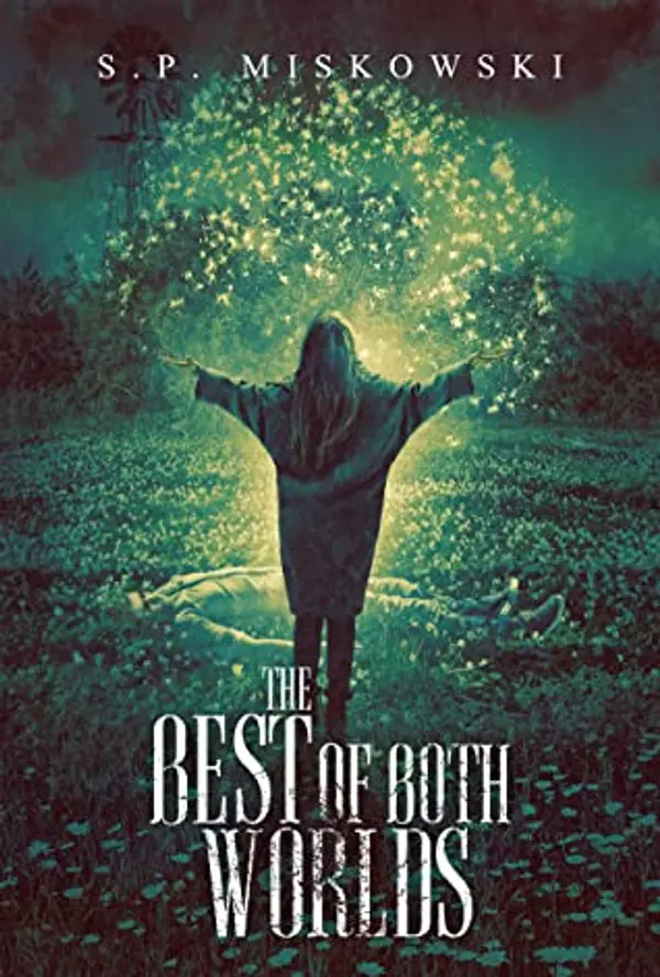 The Best of Both Worlds by S.P. Miskowski cover