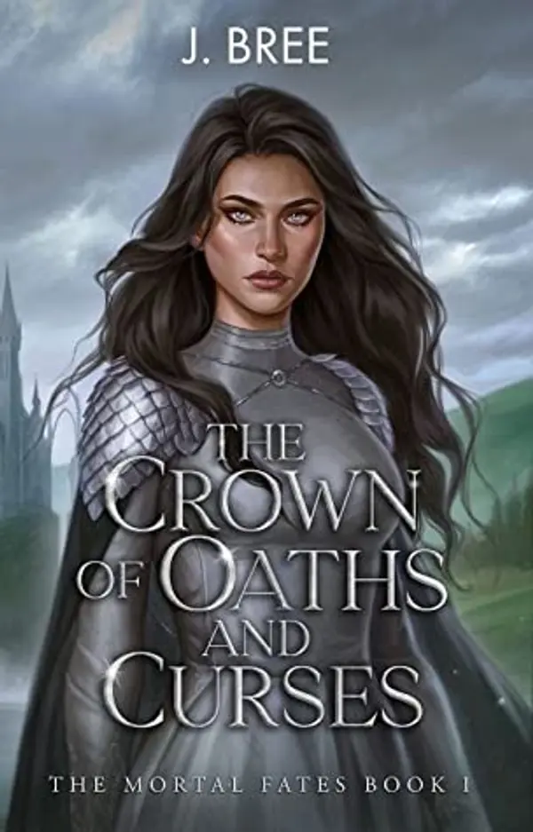 The Crown of Oaths and Curses (The Mortal Fates, #1) by J.  Bree cover