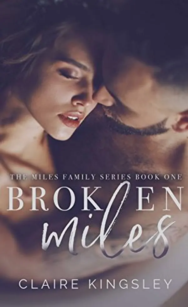 Broken Miles (Miles Family, #1) by Claire Kingsley cover