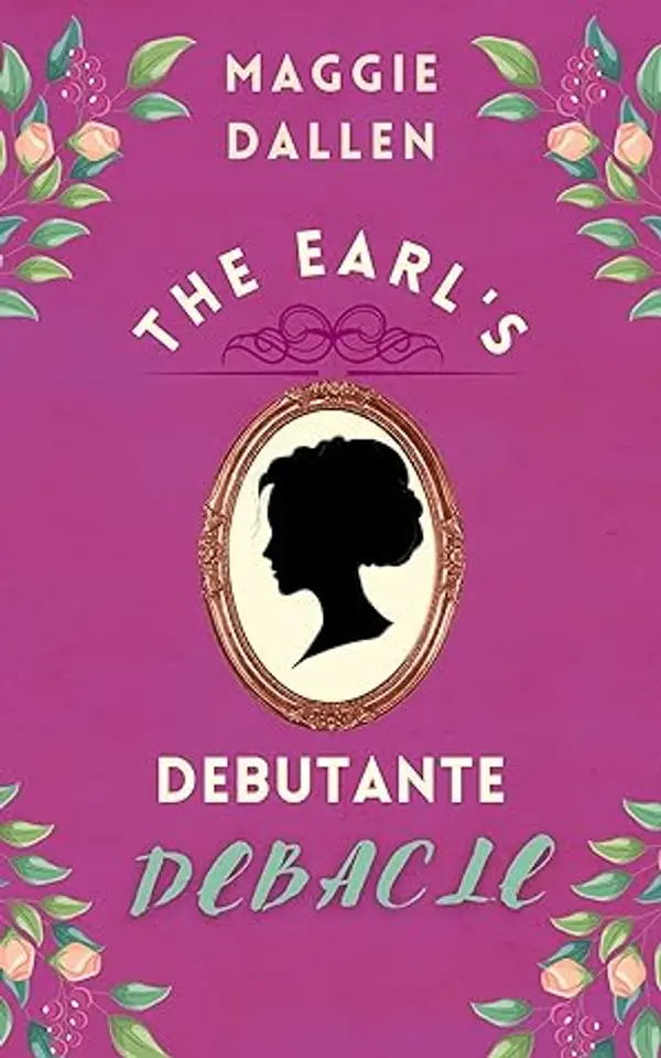 The Earl's Debutante Debacle (Charmed, I'm Sure Book 2) by Maggie Dallen cover