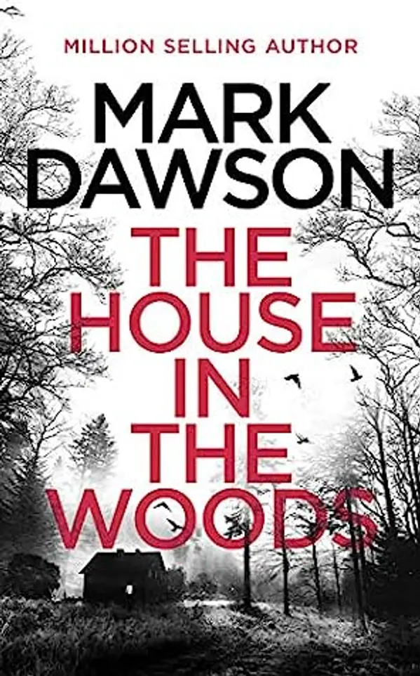 The House in the Woods (Atticus Priest, #1) by Mark Dawson cover
