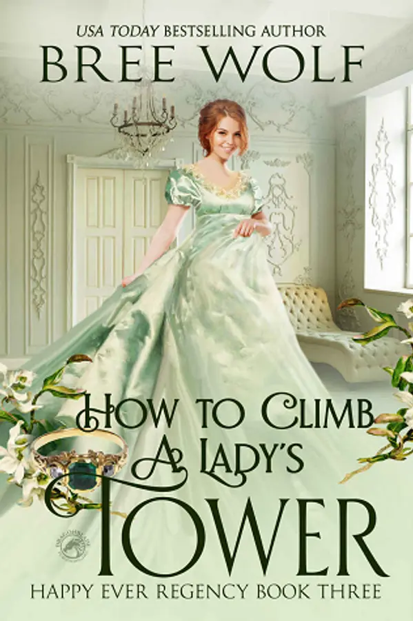 How to Climb a Lady's Tower (Happy Ever Regency, #3) by Bree Wolf cover
