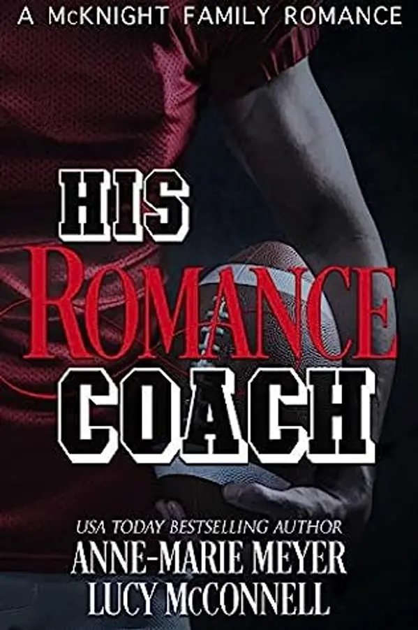His Romance Coach (A McKnight Family Romance #5) by Anne-Marie Meyer cover