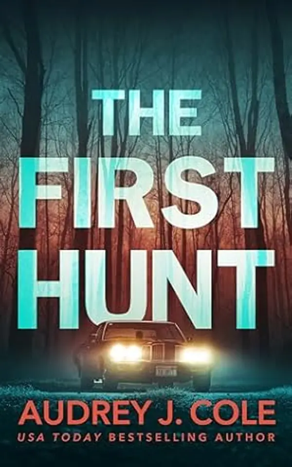 The First Hunt (The Final Hunt #0) by Audrey J. Cole cover